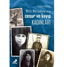 Milli Mücadelede Cesur Ve Kayıp Kadınlar