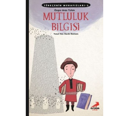 Türkçenin Muhafızları 3 - Mutluluk Bilgisi Türkçenin Muhafızları 3 - Mutluluk Bilgisi