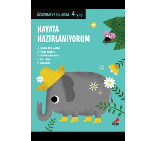Hayata Hazırlanıyorum - Öğrenmeye İlk Adım (4 Yaş) Hayata Hazırlanıyorum - Öğrenmeye İlk Adım (4 Yaş)