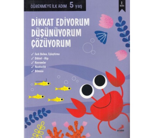 Dikkat Ediyorum, Düşünüyorum, Çözüyorum - Öğrenmeye İlk Adım (5 Yaş) Dikkat Ediyorum, Düşünüyorum, Çözüyorum - Öğrenmeye İlk Adım (5 Yaş)
