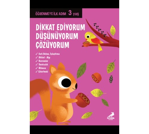Dikkat Ediyorum, Düşünüyorum, Çözüyorum - Öğrenmeye İlk Adım (3 Yaş) Dikkat Ediyorum, Düşünüyorum, Çözüyorum - Öğrenmeye İlk Adım (3 Yaş)