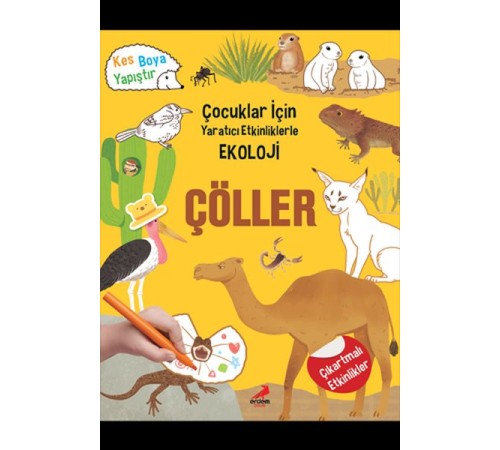 Çöller - Çocuklar İçin Yaratıcı Etkinliklerle Ekoloji - Kes-Boya-Yapıştır Çöller - Çocuklar İçin Yaratıcı Etkinliklerle Ekoloji - Kes-Boya-Yapıştır