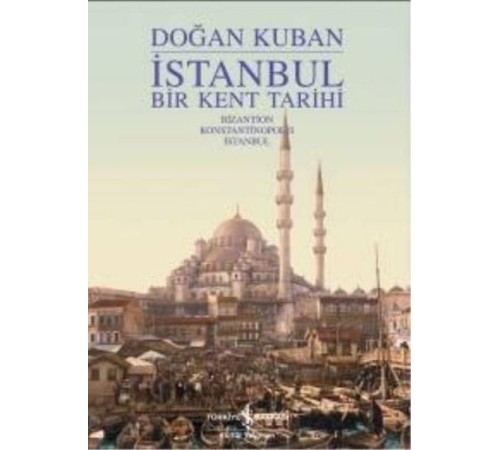 İstanbul - Bir Kent Tarihi (Ciltli)