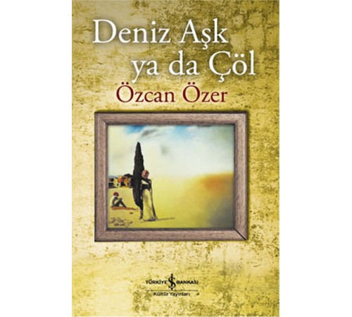 Deniz Aşk ya da Çöl Deniz Aşk ya da Çöl