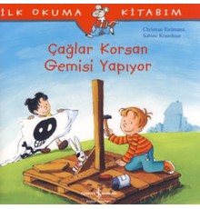 İlk Okuma Kitabım Çağlar Korsan Gemisi Yapıyor