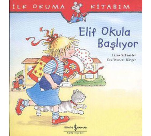 İlk Okuma Kitabım Elif Okula Başlıyor İlk Okuma Kitabım Elif Okula Başlıyor