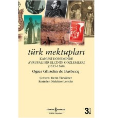 Türk Mektupları - Kanuni Döneminde Avrupalı Bir Elçinin Gözlemleri