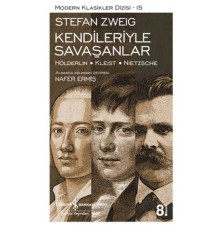 Kendileriyle Savaşanlar (Hölderlin - Kleist - Nietzsche) - Modern Klasikler Dizisi
