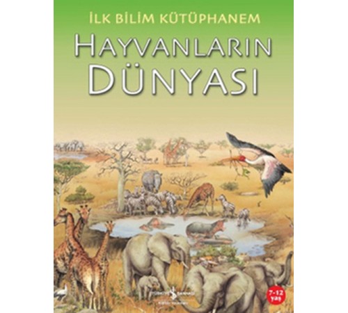 İlk Bilim Kütüphanem Hayvanların Dünyası