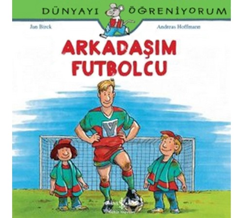 Dünyayı Öğreniyorum - Arkadaşım Futbolcu