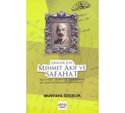 Gençler İçin Mehmet Akif ve Safahat Gençler İçin Mehmet Akif ve Safahat
