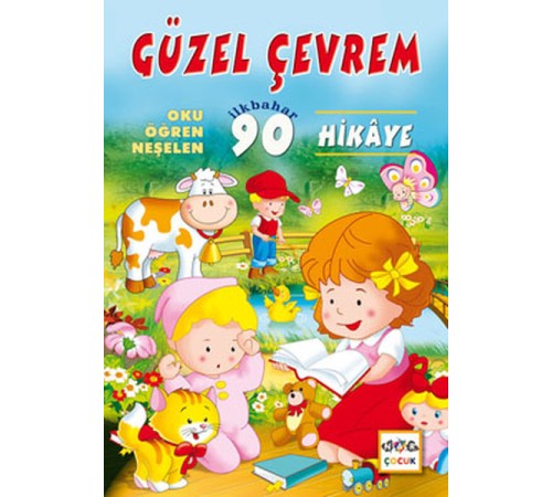 Güzel Çevrem Oku-Öğren-Neşelen İlkbahar 90 Hikaye Güzel Çevrem Oku-Öğren-Neşelen İlkbahar 90 Hikaye