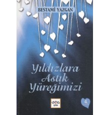 Yıldızlara Astık Yüreğimizi