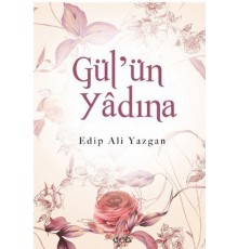 Gül'ün Yadına
