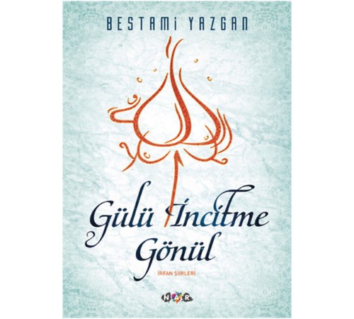 Gülü İncitme Gönül Gülü İncitme Gönül
