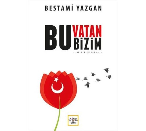 Bu Vatan Bizim Bu Vatan Bizim