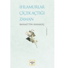 Ihlamurlar Çiçek Açtığı Zaman (Ciltli)
