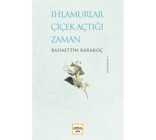 Ihlamurlar Çiçek Açtığı Zaman (Ciltli) Ihlamurlar Çiçek Açtığı Zaman (Ciltli)