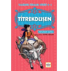 Titrekdüşen - Talihsiz İsimler Dizisi 3