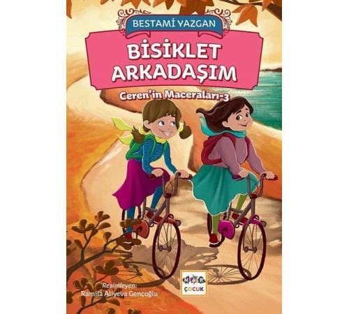 Bisiklet Arkadaşım - Ceren'in Maceraları 3 Bisiklet Arkadaşım - Ceren'in Maceraları 3