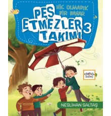 Pes Etmezler Takımı-3-Hiç Olmadık Bir Bahar