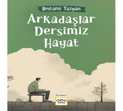 Arkadaşlar Dersimiz Hayat