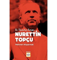 Bir Filozofun Romanı Nurettin Topçu