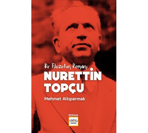 Bir Filozofun Romanı Nurettin Topçu