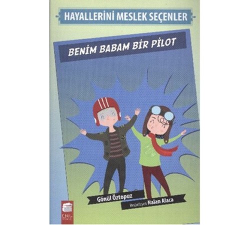 Benim Babam Bir Pilot - Hayallerini Meslek Seçenler Benim Babam Bir Pilot - Hayallerini Meslek Seçenler