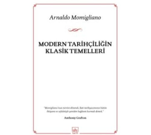 Modern Tarihçiliğin Klasik Temelleri Modern Tarihçiliğin Klasik Temelleri