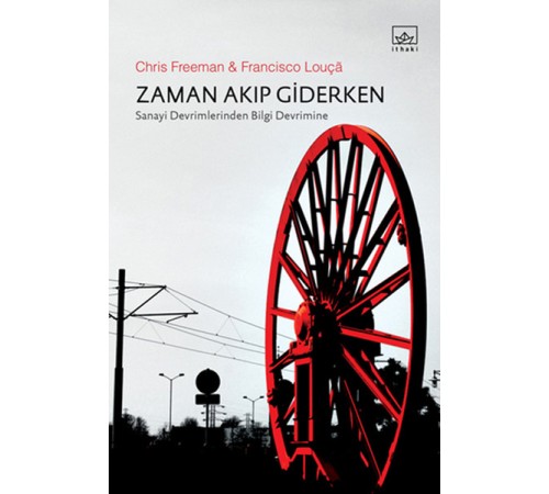 Zaman Akıp Giderken  Sanayi Devrimlerinden Bilgi Devrimine