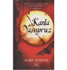Kanla Yaşıyoruz