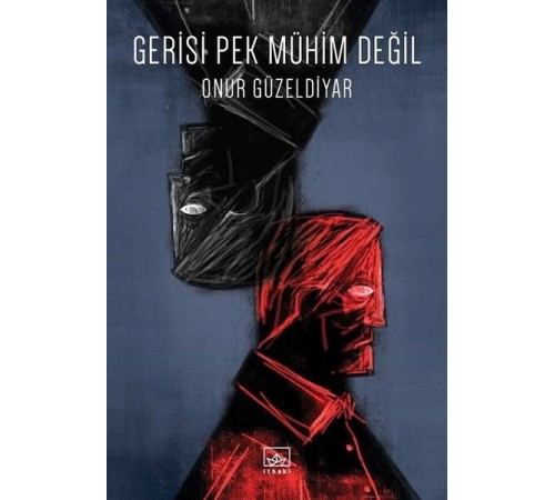 Gerisi Pek Mühim Değil Gerisi Pek Mühim Değil