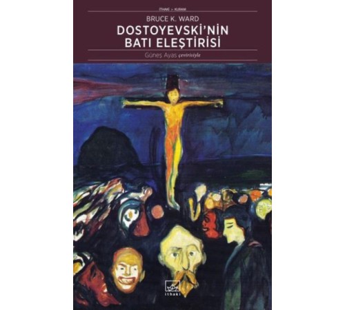 Dostoyevski'nin Batı Eleştirisi Dostoyevski'nin Batı Eleştirisi