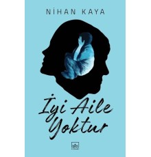 İyi Aile Yoktur