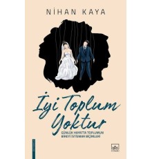 İyi Toplum Yoktur