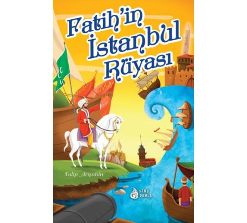 Fatih'in İstanbul Rüyası Fatih'in İstanbul Rüyası