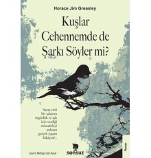 Kuşlar Cehennemde de Şarkı Söyler mi?