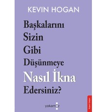 Başkalarını Sizin Gibi Düşünmeye Nasıl İkna Edersiniz?