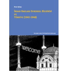 İnsan Hakları Evrensel Bildirisi ve Türkiye (1945-1948)