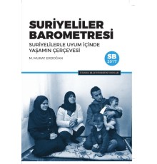 Suriyeliler Barometresi: Suriyelilerle Uyum İçinde Yaşamın Çerçevesi