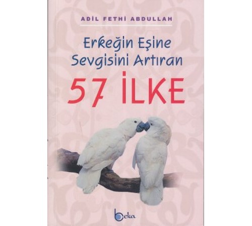 Erkeğin Eşine Sevgisini Artıran 57 İlke