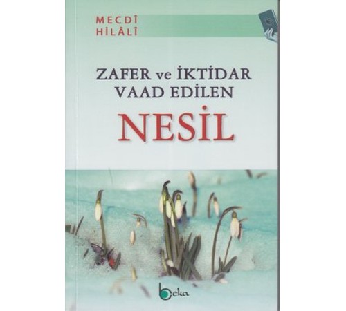 Zafer ve İktidar Vaad Edilen Nesil Zafer ve İktidar Vaad Edilen Nesil