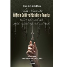 Vahdet-i Vücuda Dair Ariflerin Delili ve Müşkillerin Anahtarı