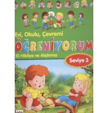 Evi, Okulu Çevremi Öğreniyorum  10 Hikaye ve Alıştırma (Seviye-3)