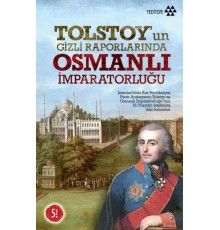Tolstoy’un Gizli Raporlarında Osmanlı İmparatorluğu