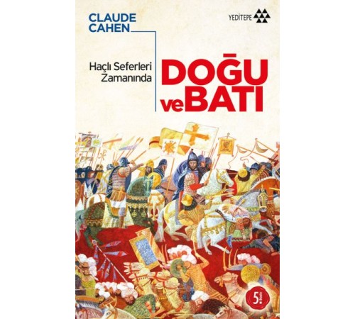 Haçlı Seferleri Zamanında Doğu ve Batı Haçlı Seferleri Zamanında Doğu ve Batı