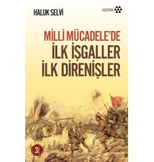 Milli Mücadele’de İlk İşgaller İlk Direnişler