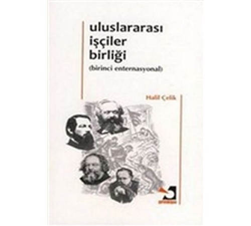 Uluslararası İşçiler Birliği - Birinci Enternasyonal Uluslararası İşçiler Birliği - Birinci Enternasyonal