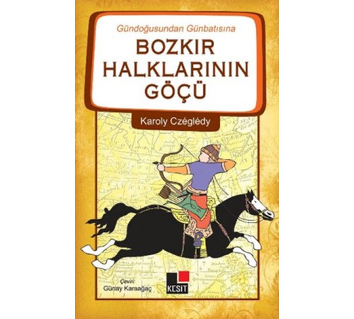 Gündoğusundan Günbatısına Bozkır Halklarının Göçü Gündoğusundan Günbatısına Bozkır Halklarının Göçü